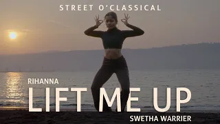 Lift Me Up - Rihanna - Street O Classical - Swetha Warrier