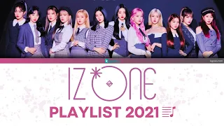 IZ*ONE (아이즈원 / アイズワン) 2021 Playlist