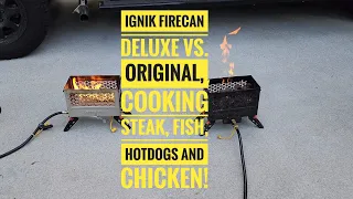 Ignik Firecan Deluxe vs. Original- We Cook Steak, Fish, Chicken & Hotdogs!!