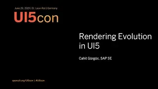 UI5con@SAP 2019: Rendering Evolution in UI5