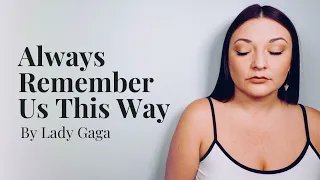 Always Remember Us This Way by Lady Gaga | Cover by Gina Milne