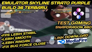 Emulator Skyline Strato Purple Build 36 Terbaru Test Gaming Snapdragon 680,Link Download Mediafire.