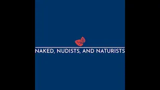 "Naked, Nudists, and Naturists" - Episode #12 - PREVIEW