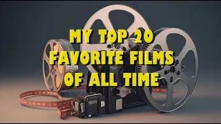 My Top 20 Favorite Films of All Time