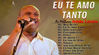 Lázaro ( Irmão Lázaro ) Eu Te Amo Tanto , Meu Mestre DVD Completo   Lançado Em 2023 #TOP 10 SUCESSOS