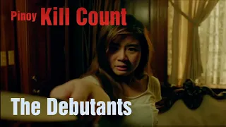 The Debutantes (2017):  Pinoy Kill Count