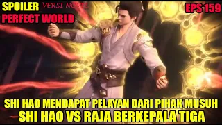 SPOILER PERFECT WORLD EPS 159 | SHI HAO VS RAJA BERKEPALA TIGA