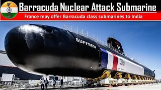 Barracuda Nuclear Attack Submarine: France may offer Barracuda class submarines to India