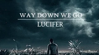 Lucifer || Way Down We Go