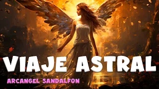 🔝Meditación Guiada para Viaje Astral❤️‍🔥Canalización Arcángel Sandalfon