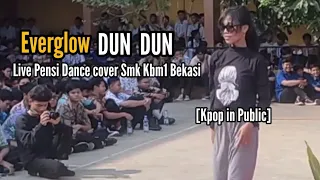 EVERGLOW DUN DUN [KPOP IN PUBLIC] Dance Cover Live Pensi Sekolah SMK KBM1 Bekasi