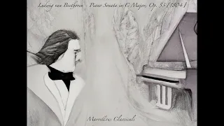 Ludwig van Beethoven - Piano Sonata in C Major, Op. 53 [1804]