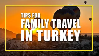 What Family Travel In Turkey Is Really Like. Tips For Adventurous Travel In Turkey With Kids