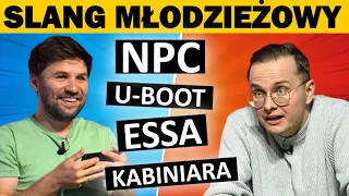 KTO ZGADNIE SLANG MŁODZIEŻOWY? - KABINIARA, NPC, U-BOOT, SASANKA, RACICA?!