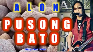 PUSONG BATO | RENEE ( ALON ) DELA ROSA | Lyrics Video