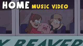 Gravity Falls: Home - Music Video