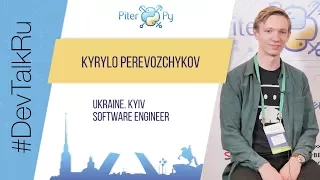 [RUS] #DevTalkRu with Kyrylo Perevozchykov (DataRobot) at #PiterPy #4