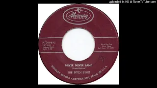 Pitch Pikes - Never Never Land ( white Doo Wop)