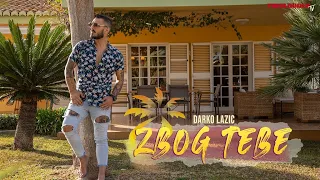 DARKO LAZIC - ZBOG TEBE (OFFICIAL VIDEO 2023)