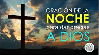 ORACIÓN DE LA NOCHE PARA DAR GRACIAS A DIOS Y DORMIR TRANQUILAMENTE