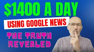 Earn $1400 A Day From Google News [ The Truth Revealed ]