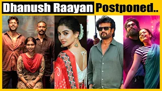 Dhanush's Raayan Postponed | Coolie | Pushpa 2 | Indian 2