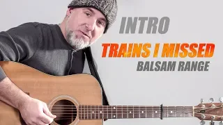 Trains I Missed INTRO by Balsam Range Bluegrass Guitar Lesson 1 of 3