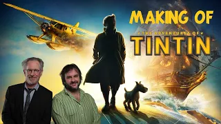 Making of: The Adventures of Tintin