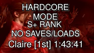 (Hardcore) Resident Evil 2 Remake - Claire A S+ Rank - 1:43:41 (No Saves/Loads)