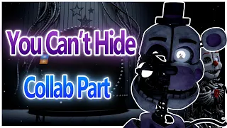 FNAF - SFM | You Cant Hide Collab Part for @LuchyTrap