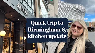 A quick trip to Birmingham, Kitchen update and a chatty catch up