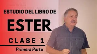 ESTER CLASE 1 - PRIMERA PARTE