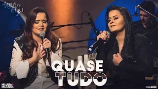 Maiara e Maraisa - Quase Tudo - Agora é que são elas 2