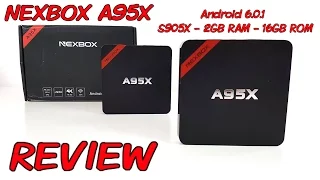 Nexbox A95X TV BOX REVIEW - S905X, 2GB RAM, 16GB ROM, Android 6.0