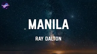 Manila - Ray Dalton (Lyrics)