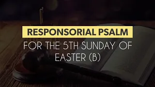 Psalm for 5th Sunday of Easter (English Version)