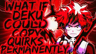 What If Deku Could Permanently Copy Quirks Part 1