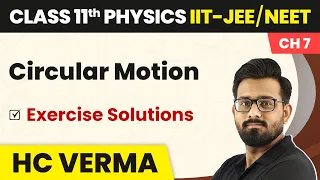 Circular Motion - Exercise Solutions | Physics HC Verma Class 11 Chapter 7 | IIT-JEE/NEET