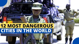 12 Most Dangerous Cities in the World