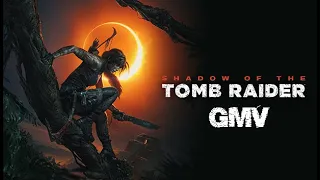 Shadow of the Tomb Raider - Speak Loud (GMV)