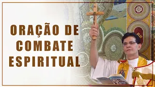 ORAÇÃO DE COMBATE ESPIRITUAL | PADRE REGINALDO MANZOTTI