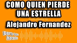Alejandro Fernandez - Como Quien Pierde Una Estrella (Versión Karaoke)