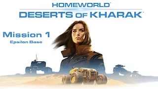 Homeworld: Deserts of Kharak - Mission 1 Epsilon Base