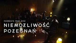 Pawbeats ft. Bisz - Niemożliwość pożegnań