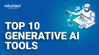 Top 10 Generative AI Tools | Generative AI Tools | AI Edureka