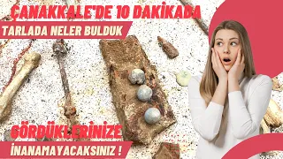 10 MIN. IN CANAKKALE. WHAT WE FOUND IN THE FIELD! / Talha Uğurluel