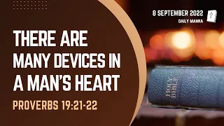 Proverbs 19:21-22 | There Are Many Devices In A Man's Heart | Daily Manna