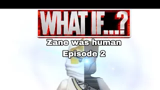 What If Ninjago? What if Zane was a human? Episode 2