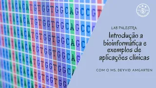 Introdução à bioinformática e exemplos de aplicações clínicas