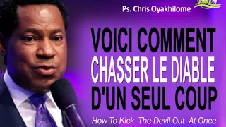 VOICI COMMENT CHASSER LE DIABLE D'UN SEUL COUP - PS  CHRIS OYAKHILOME